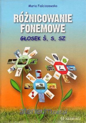 Różnicowanie fonemowe głosek ś, s, sz [KSIĄŻKA]