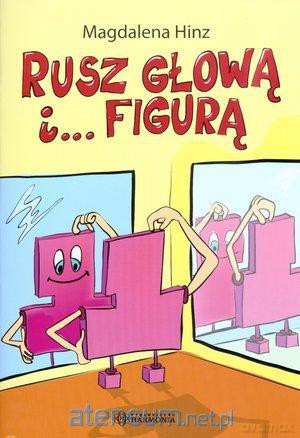 Rusz głową i... figurą [KSIĄŻKA]