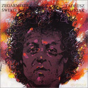 Tadeusz Woźniak: Zegarmistrz Swiatla [CD]