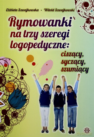 Rymowanki na trzy szeregi logopedyczne... [KSIĄŻKA]