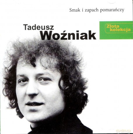 Tadeusz Woźniak: Złota Kolekcja. Smak i zapach pomarańczy [CD]