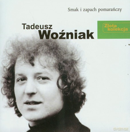 Tadeusz Woźniak: Złota Kolekcja. Smak i zapach pomarańczy [CD]