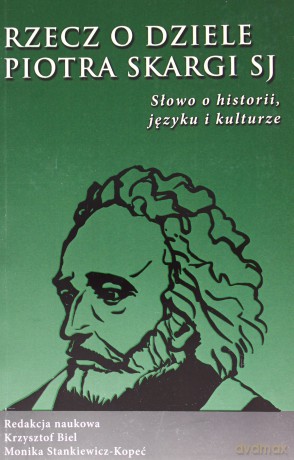 Rzecz o dziele Piortra Skargi [KSIĄŻKA]