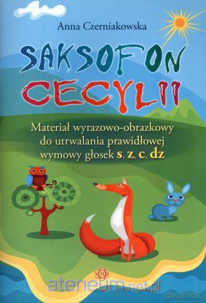 Saksofon Cecylii. Materiał wyrazowo-obrazkowy... [KSIĄŻKA]