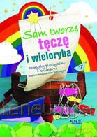 Sam tworzę tęczę wieloryba [KSIĄŻKA]