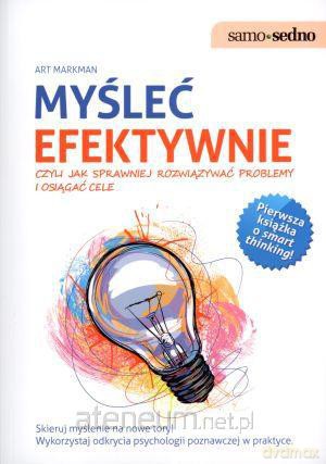 Samo Sedno - Myśleć efektywnie czyli jak... [KSIĄŻKA]