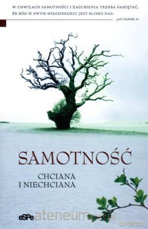 Samotność chciana i niechciana [KSIĄŻKA]