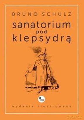 Sanatorium pod klepsydrą [KSIĄŻKA]