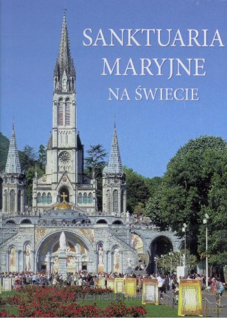 Sanktuaria Maryjne na świecie [KSIĄŻKA]