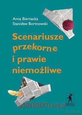 Scenariusze przekorne i prawie niemożliwe [KSIĄŻKA]
