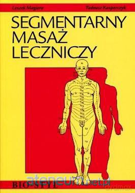 Segmentarny masaż leczniczy. Teoria i praktyka [KSIĄŻKA]