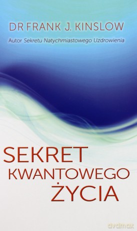 Sekret kwantowego życia [KSIĄŻKA]