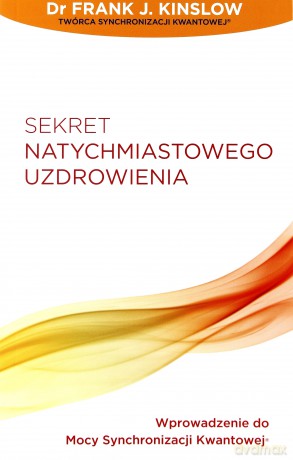 Sekret natychmiastowego uzdrowienia [KSIĄŻKA]