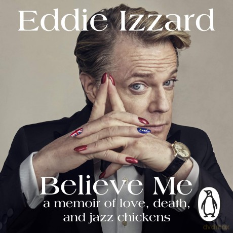 Believe Me: A Memoir of Love, Death and Jazz Chickens [CD]