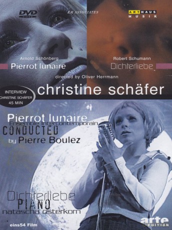 Christine Schäfer - Pierrot Lunaire/Dichterliebe [DVD]