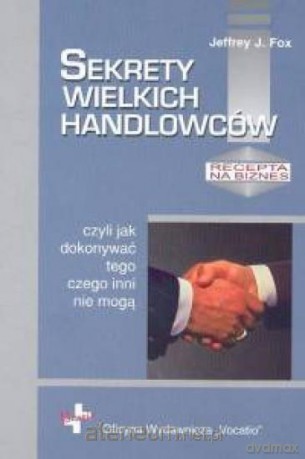 Sekrety wielkich handlowców, czyli jak... [KSIĄŻKA]