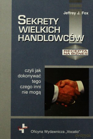 Sekrety wielkich handlowców, czyli jak... [KSIĄŻKA]