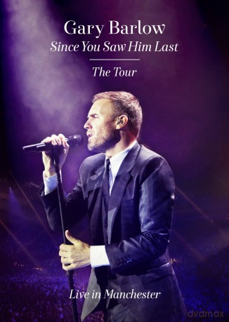 Gary Barlow - Since You Saw Him Last [DVD]