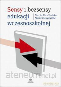 Sensy i bezsensy edukacji wczesnoszkolnej [KSIĄŻKA]