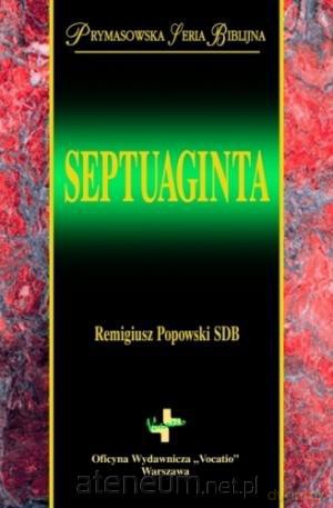 Septuaginta. Prymasowska Seria Biblijna [KSIĄŻKA]