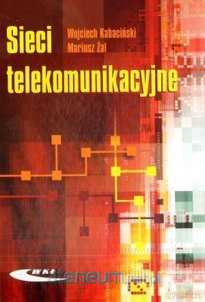 Sieci telekomunikacyjne [KSIĄŻKA]