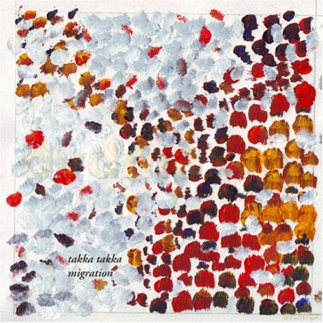 Takka Takka: Migration [CD]