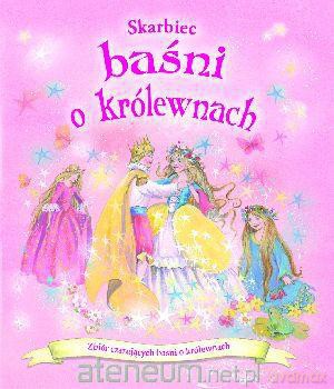 Skarbiec baśni o królewnach [KSIĄŻKA]