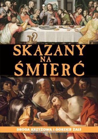 Skazany na śmierć. Droga Krzyżowa... [KSIĄŻKA]