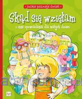 Skąd się wzięłam i inne opowiadania dla małych [KSIĄŻKA]