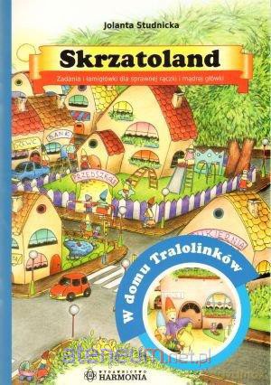 Skrzatoland. W domu Tralolinków [KSIĄŻKA]