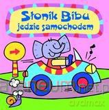 Słonik Bibu jedzie samochodem. [KSIĄŻKA]