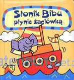 Słonik Bibu płynie żaglówką. [KSIĄŻKA]