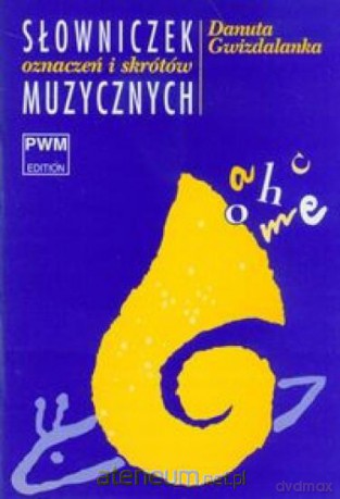 Słowniczek oznaczeń i skrótów muzycznych PWM [KSIĄŻKA]