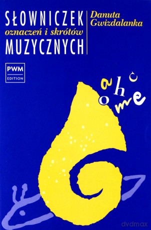 Słowniczek oznaczeń i skrótów muzycznych PWM [KSIĄŻKA]