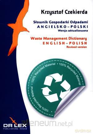 Słownik Gospodarki Odpadami Angielsko-polski [KSIĄŻKA]