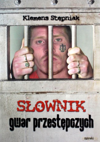 Słownik gwar przestępczych [KSIĄŻKA]
