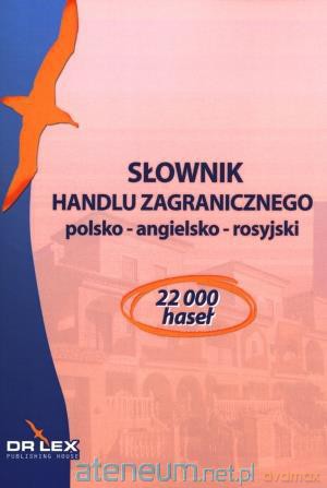 Słownik handlu zagranicznego polsko-angielsko-rosy [KSIĄŻKA]