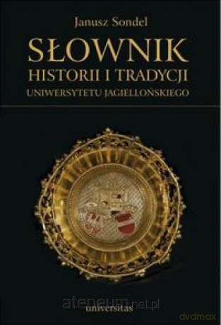 Słownik historii i tradycji UJ [KSIĄŻKA]
