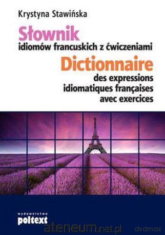 Słownik idiomów francuskich z ćwiczeniami [KSIĄŻKA]