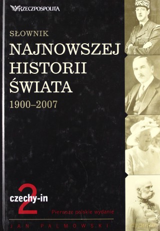 Słownik najnowszej historii świata 1900-2007. T.2 [KSIĄŻKA]