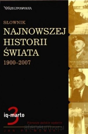Słownik najnowszej historii świata 1900-2007. T.3 [KSIĄŻKA]