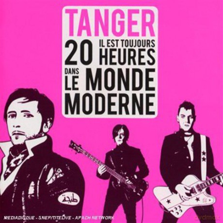Tanger: Il Est Toujours 20h Dans Le Monde Modern [CD]