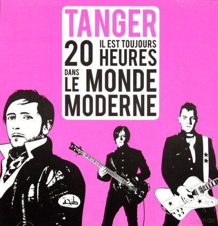 Tanger: Il Est Toujours 20h Dans Le Monde Modern [CD]
