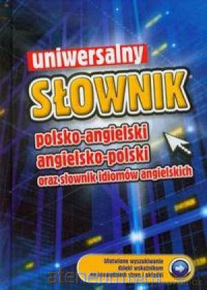 Słownik uniwersalny pol-ang-pol i idiom. TW w.2011 [KSIĄŻKA]