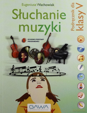 Słuchanie Muzyki 5 Wachowiak w.2013 GAWA [KSIĄŻKA]
