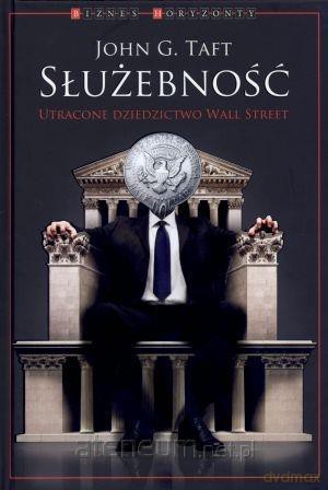 Służebność. Utracone dziedzictwo Wall Street [KSIĄŻKA]