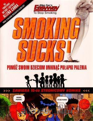 Smoking sucks-palenie jest do kitu! [KSIĄŻKA]