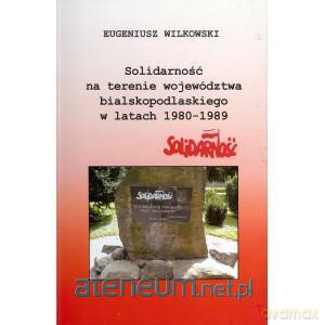 Solidarność na terenie woj.bialskopodlaskiego [KSIĄŻKA]