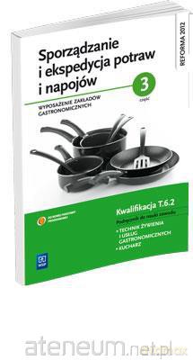 Sporządzanie i ekspedycja potraw i napojów cz. 3 [KSIĄŻKA]