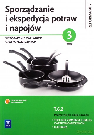 Sporządzanie i ekspedycja potraw i napojów cz. 3 [KSIĄŻKA]